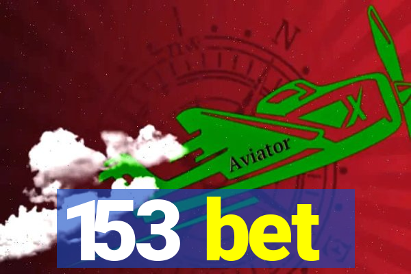 153 bet
